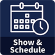 Show & Schedule