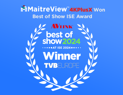 MaitreView™ 4KPlusX 榮獲 ISE 2024 獎項